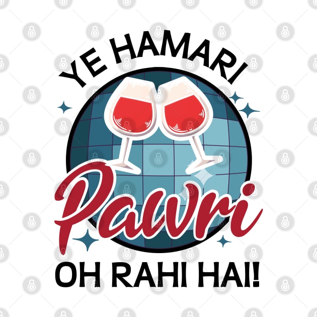 Ye Hamari Pawri Oh rahi hai Hindi Meme Quote Party design by alltheprints