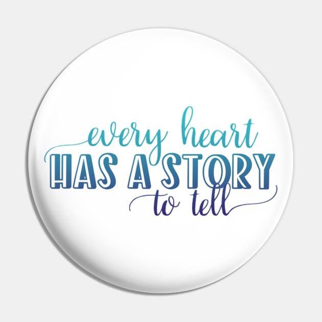 Every heart has a story to tell Pin by BoogieCreates