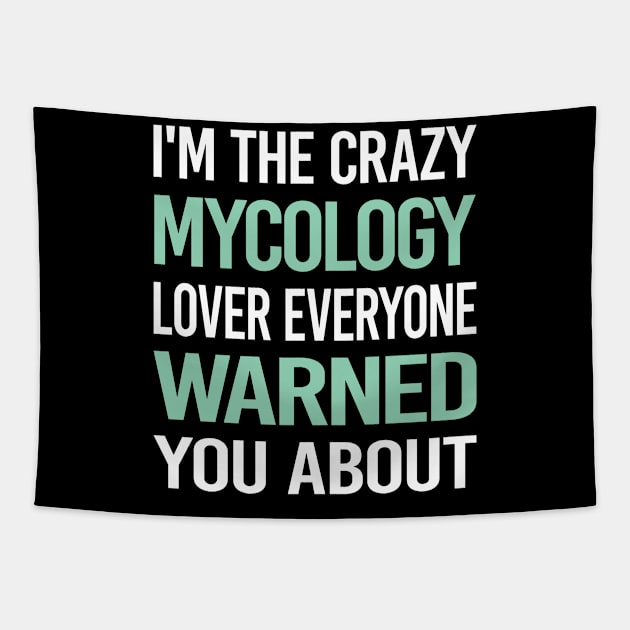 Crazy Lover Mycology Mycologist Mushrooms Tapestry by relativeshrimp