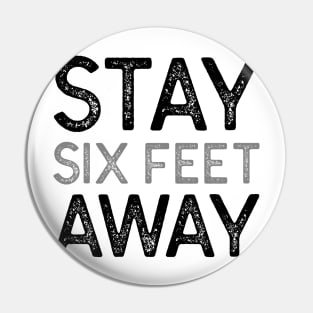 Stay 6 Feet Away Pin