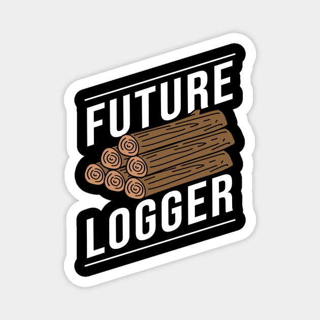 Future Logger Magnet by TheBestHumorApparel