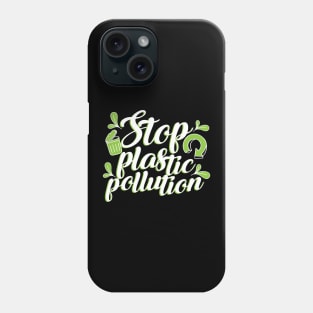 'Stop Plastic Pollution' Environment Awareness Shirt Phone Case