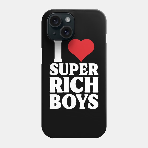 I Heart Super Rich Boys Phone Case by Emma