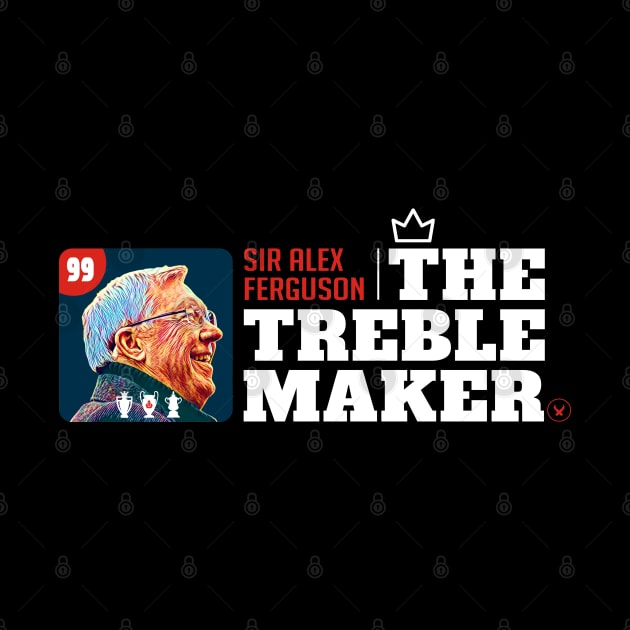 Sir Alex -The Treble Maker by MUVE