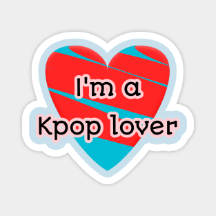 I'm a KPop lover Magnet