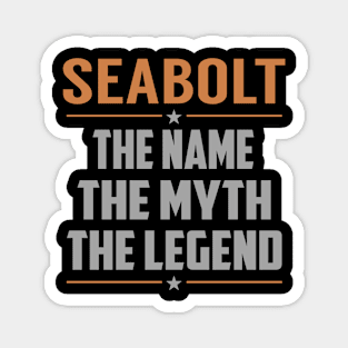 SEABOLT The Name The Myth The Legend Magnet