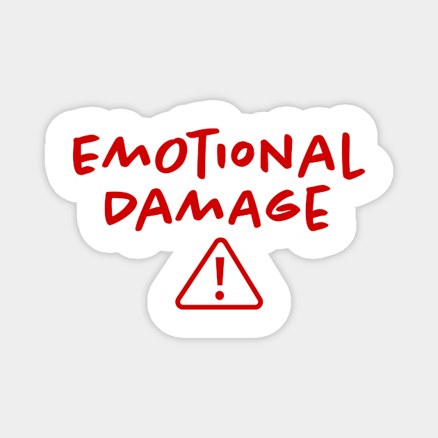 Emotional Damage Magnet by hamiltonarts