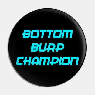 BOTTOM BURP CHAMPION Pin