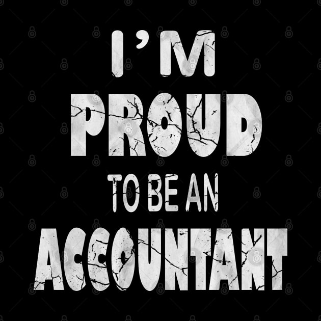 I'm Proud To Be An Accountant - Funny Accounting print by Grabitees