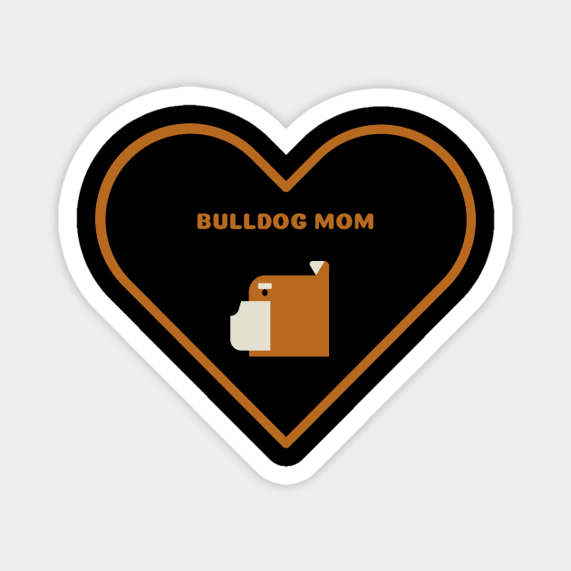 Bulldog Mom Magnet by Art By Mojo