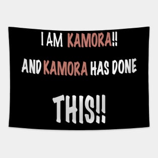 I am KAMORA and KAMORA has done this Tapestry