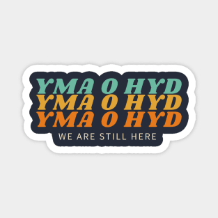 Yma O Hyd Magnet