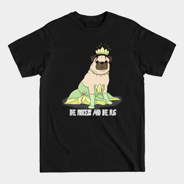 Discover Princess and the Pug - Princess And The Frog - T-Shirt