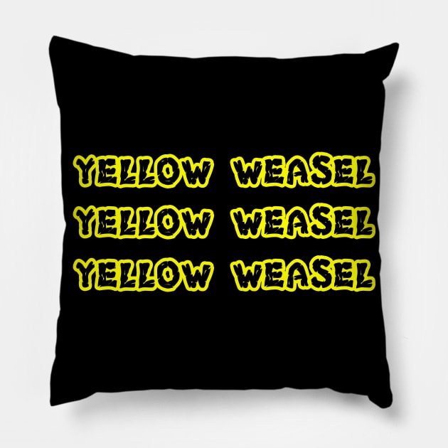 Yellow Weasel Yellow Weasel Yellow Weasel shirt Pillow by EmmaShirt