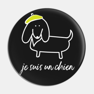 Je Suis un Chien - I Am a Dog Doxie Dachshund Pin