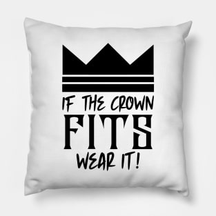 If the crown fits wear it Pillow