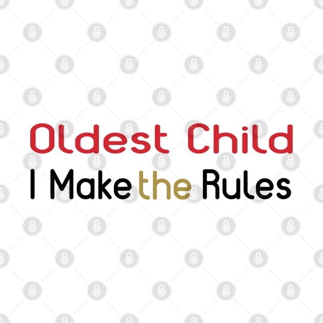 Oldest Child - I Make The Rules by PeppermintClover