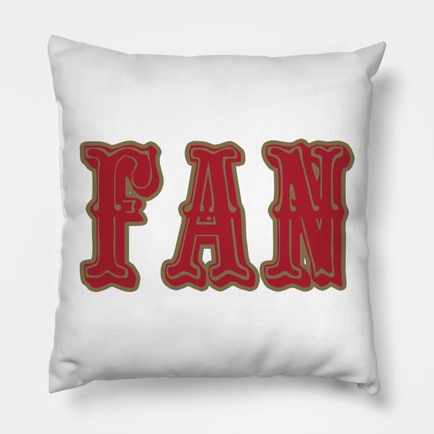 SF LYFE San Francisco Football SUPER FAN!!! Pillow by OffesniveLine