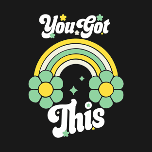 Motivational Testing Day You Got This T-Shirt