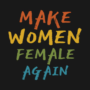 Make Women Female Again, Vintage T-Shirt