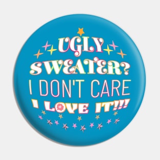 Ugly Sweater I Don't Care I Love It Pink Yellow Stars Warped Pin