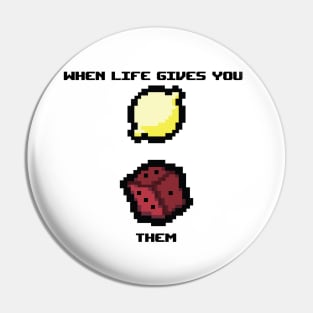 When Life Gives You Lemons Pin