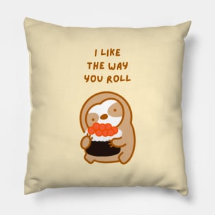 I Like the Way You Roll Sushi Sloth Pillow