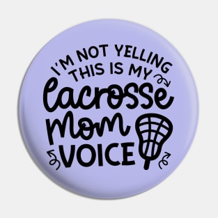 I’m Not Yelling This Is My Lacrosse Mom Voice Cute Funny Pin