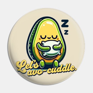 Let's avo-cuddle. Pin