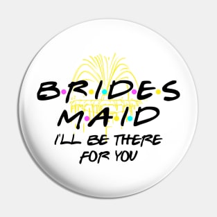 The One With The Bridesmaid Pin