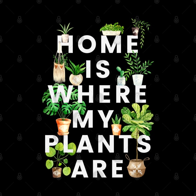 Home Is Where My Plants Are by NatureGlow