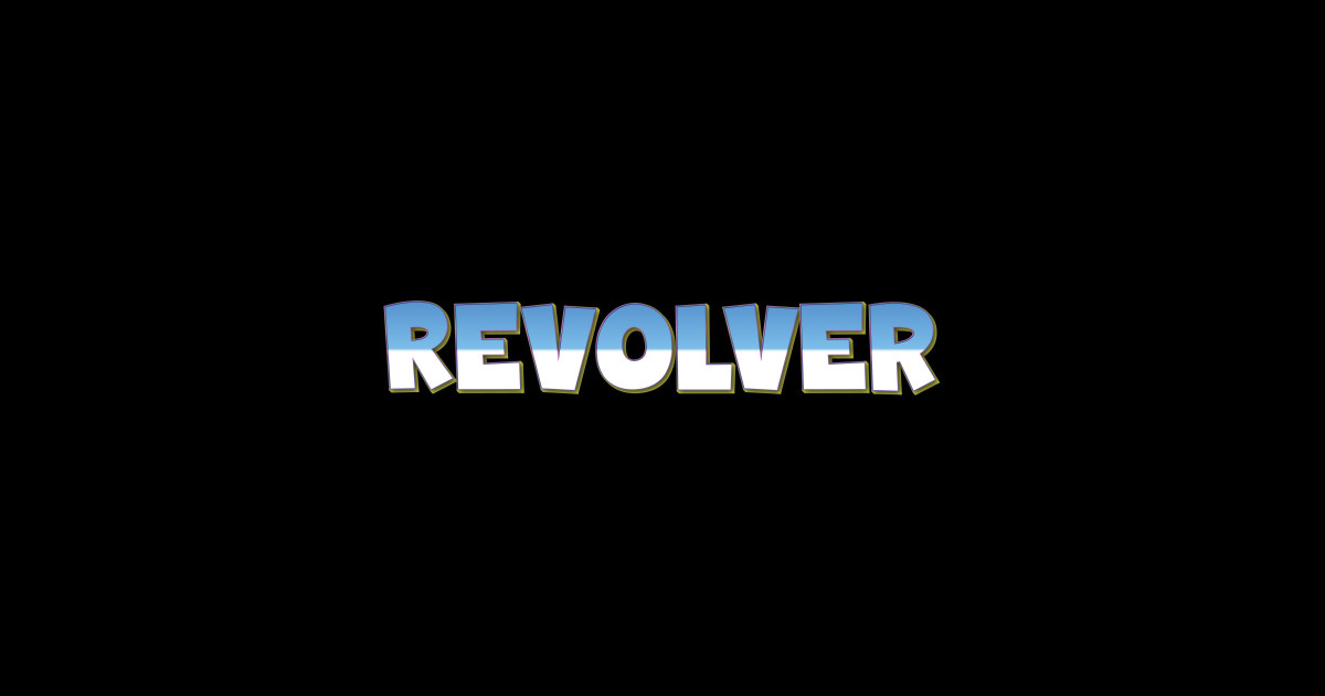 REVOLVER TEXT - Revolver Text - Sticker | TeePublic