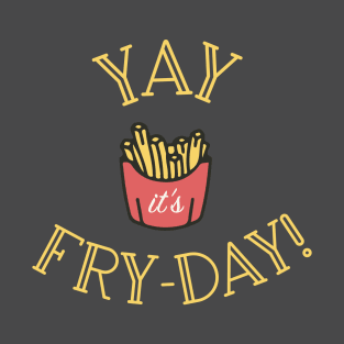 fry-day T-Shirt