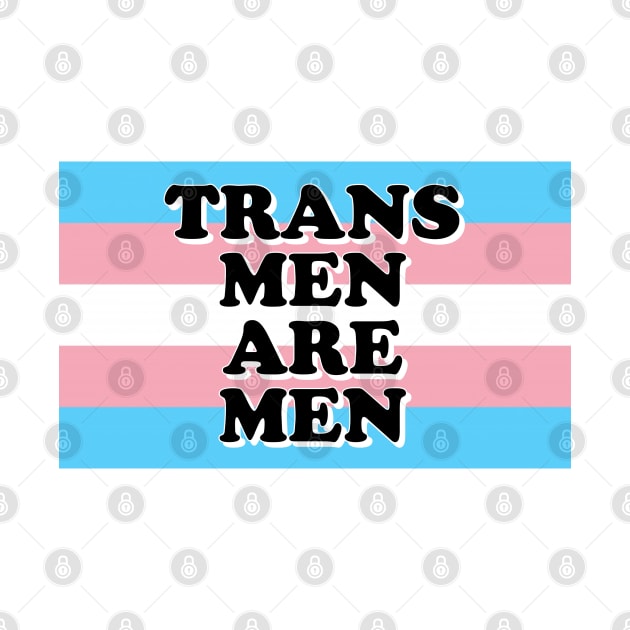 TRANS MEN ARE MEN by Karma Chameleon