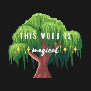Magic Wood T-Shirt