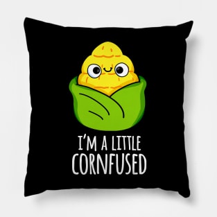 I'm A Little Corn-fused Funny Corn Pun Pillow