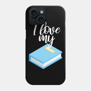 Bookworm I love my book Phone Case