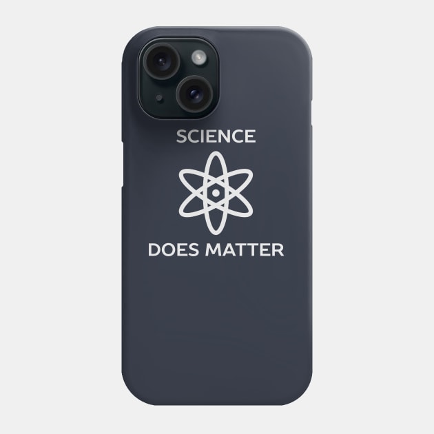 Science Does Matter Funny T-Shirt Phone Case by happinessinatee