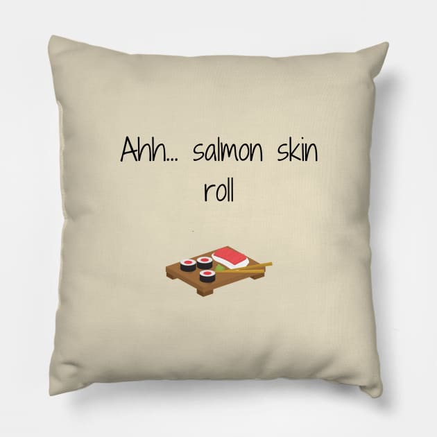 Friends/Salmon Skin roll Pillow by Said with wit