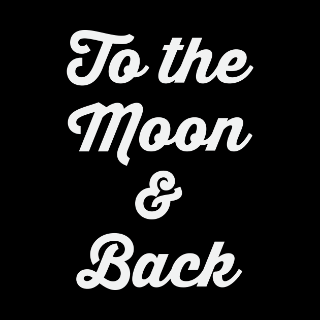 To The Moon and Back by FontfulDesigns