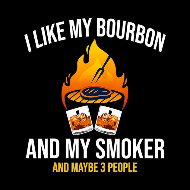 I like my bourbon and my smoker bbq grill party by Tianna Bahringer