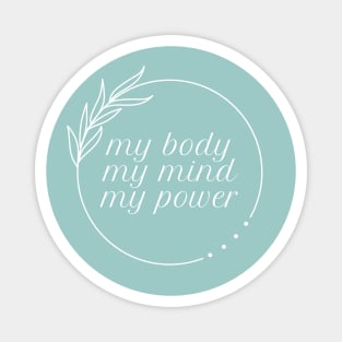 My Body My Mind My Power Affirmation Inspiring Quote Magnet