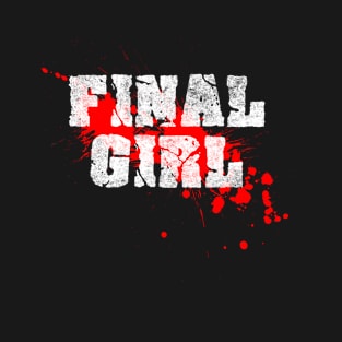 Final Girl Horror Movie Slasher Film T-Shirt