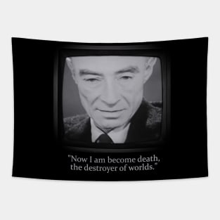 Oppenheimer Quote "now i am become death" Tapestry