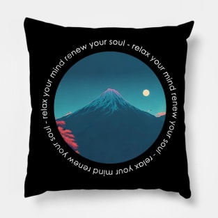 Relax your mind, renew your soul Pillow