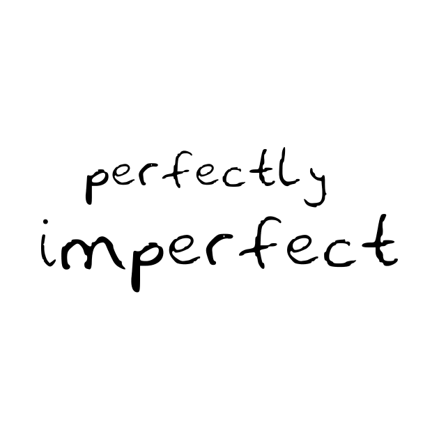 perfectly imperfect by artirio