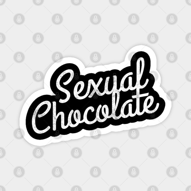 Sexual Chocolate Magnet by BodinStreet