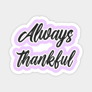 Always Thankful Magnet