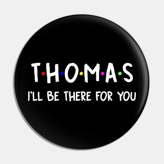 Thomas I'll Be There For You | Thomas FirstName | Thomas Family Name | Thomas Surname | Thomas Name Pin by CarsonAshley6Xfmb