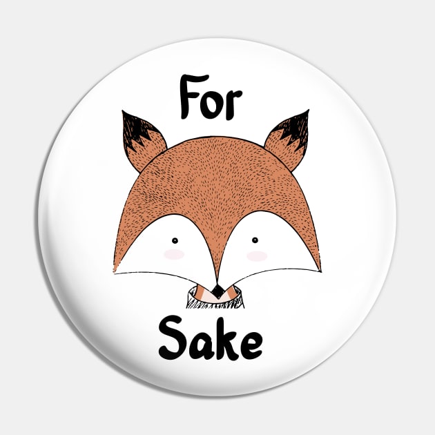 For Fox (Fucks) Sake - Red Sly Fox Face Forest Animal Pin by PozureTees108